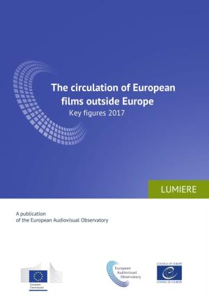 The Circulation of European Films Outside Europe Key Figures 2017 European Audiovisual Observatory (Council of Europe), Strasbourg, 2019