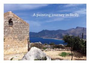 A Painting Journey in Sicily. a Painting Journey in Sicily Impression and Expression: Painting All’Aria Aperta with Lori Putnam