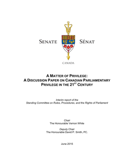 A Matter of Privilege: a Discussion Paper on Canadian Parliamentary Privilege in the 21St Century