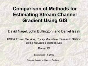 Comparison of Methods for Estimating Stream Channel Gradient Using GIS