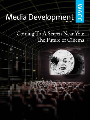 The Future of Cinema Media Development Is Published Quarterly by the World Association for Christian Communication 308 Main Street Toronto, Ontario M4C 4X7, Canada