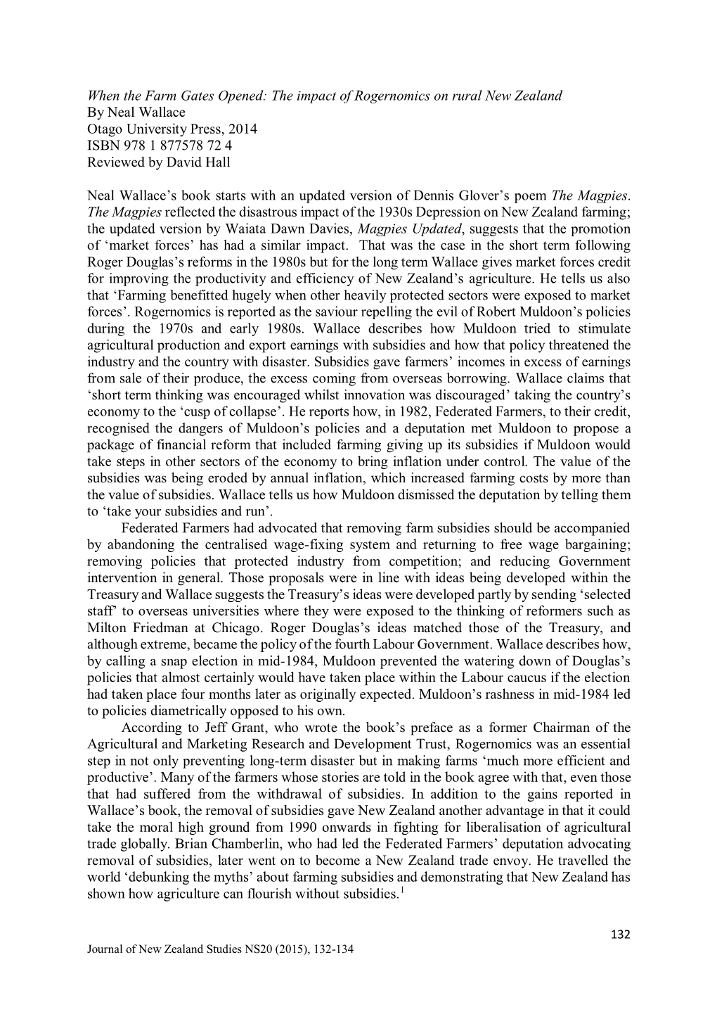 The Impact of Rogernomics on Rural New Zealand by Neal Wallace Otago University Press, 2014 ISBN 978 1 877578 72 4 Reviewed by David Hall