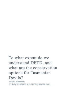 To What Extent Do We Understand DFTD, and What Are the Conservation Options for Tasmanian Devils?