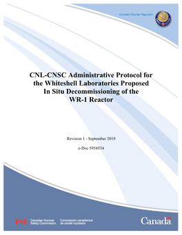 CNL-CNSC Administrative Protocol for the Whiteshell Laboratories Proposed in Situ Decommissioning of the WR-1 Reactor