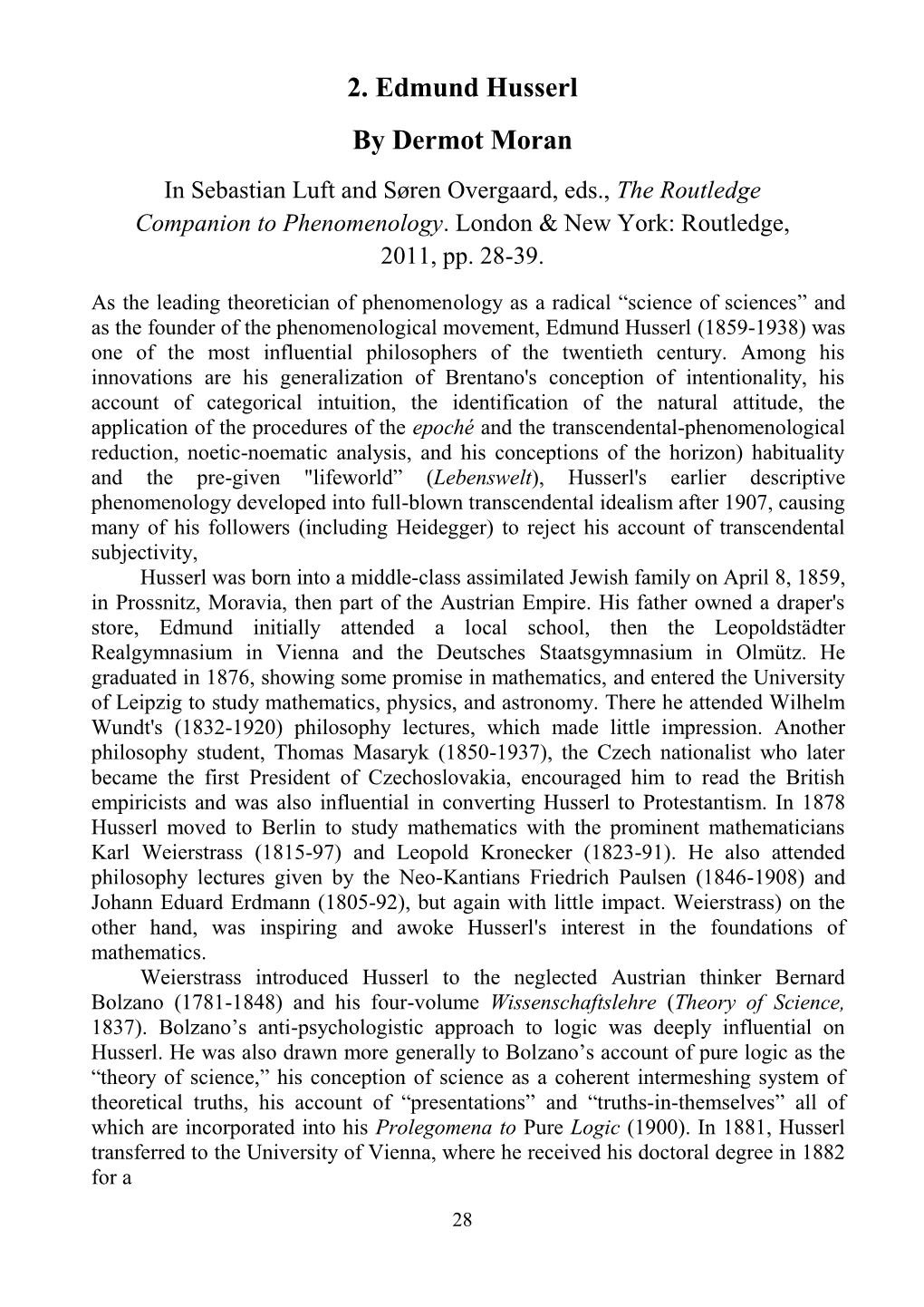 2. Edmund Husserl by Dermot Moran in Sebastian Luft and Søren Overgaard, Eds., the Routledge Companion to Phenomenology