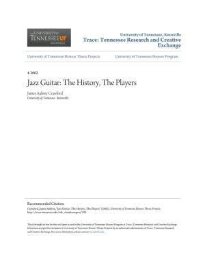 Jazz Guitar: the History, the Players James Aubrey Crawford University of Tennessee - Knoxville