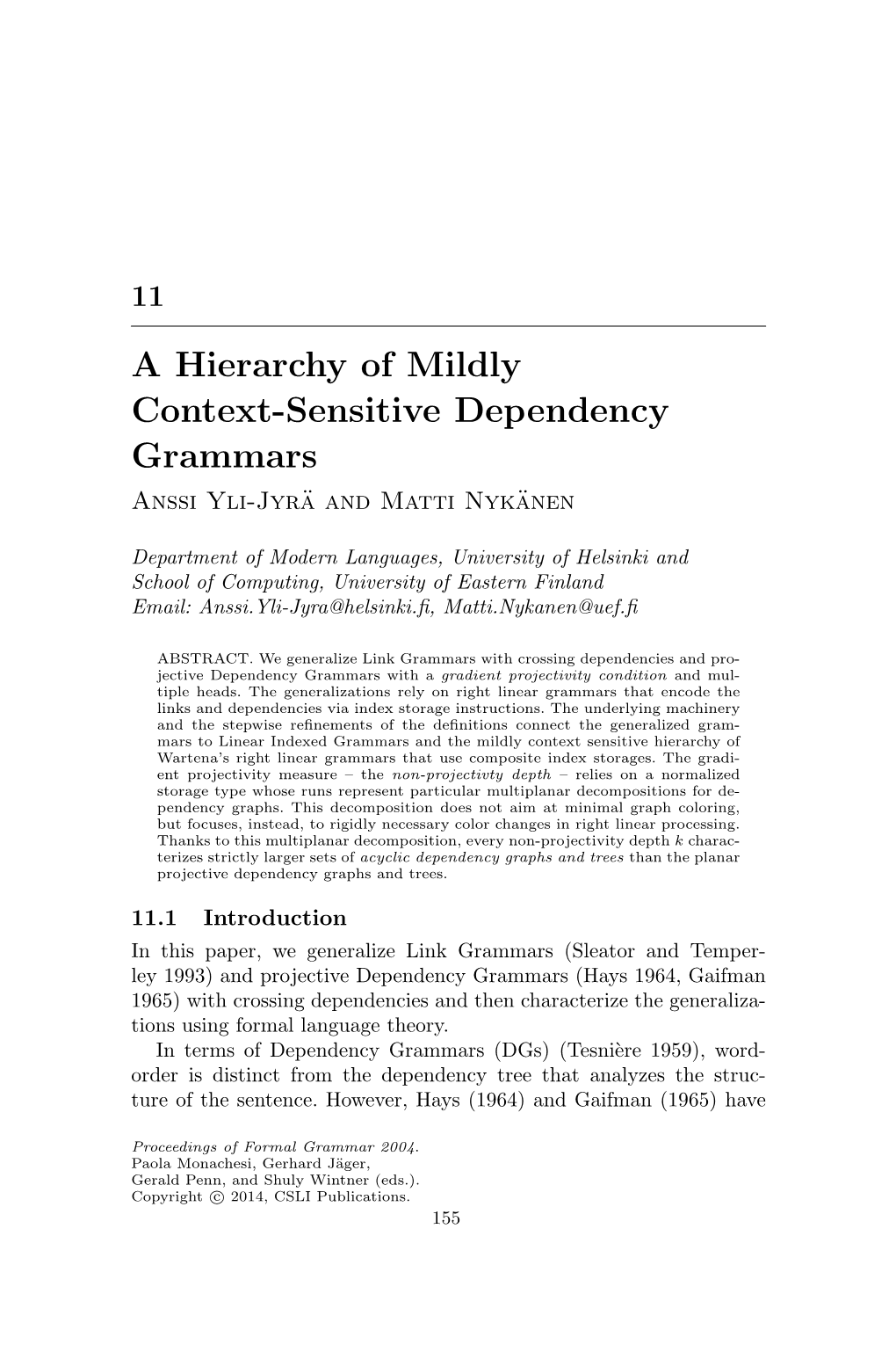 A Hierarchy of Mildly Context-Sensitive Dependency Grammars Anssi Yli-Jyra¨ and Matti Nykanen¨