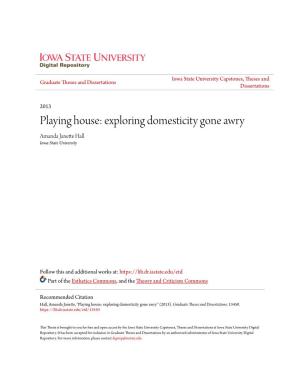 Exploring Domesticity Gone Awry Amanda Janette Hall Iowa State University
