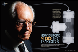 HOW EUROPE MISSED the TRANSISTOR the Most Important Invention of the 20Th Century Was Conceived Not Just Once, but Twice by MICHAEL RIORDAN