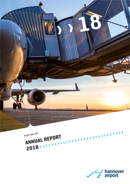 Annual Report 2018 › › › › › › › › › › › › › › › › › › › › › › › › › › › › › 2 › › › Annual Report 2018 / Hannover Airport 3 › › › at a Glance Contents