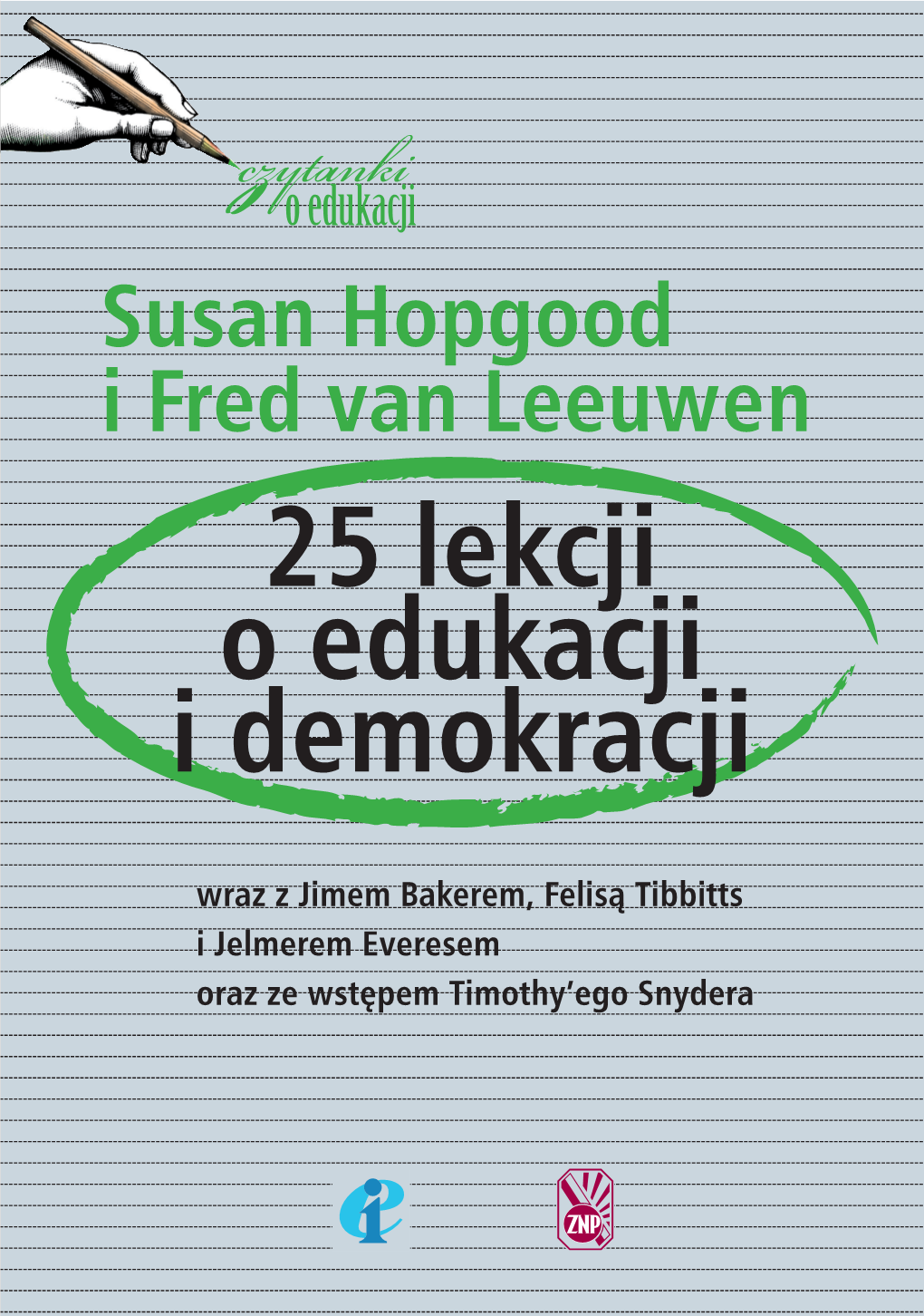 25 Lekcji O Edukacji I Demokracji” Są Integracja Rasowa I Społeczna, Znaczenie Powszechnej Edukacji Oraz Rola Zawodu Nauczyciela