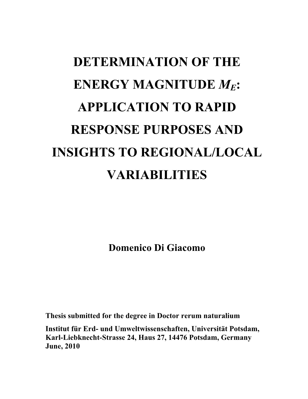 Determination of the Energy Magnitude ME for Application to Rapid Response Purposes