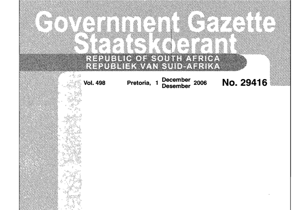 Pretoria, 1 December 2006 Desember 2 NO.29416 GOVERNMENT GAZETTE, 1 DECEMBER 2006