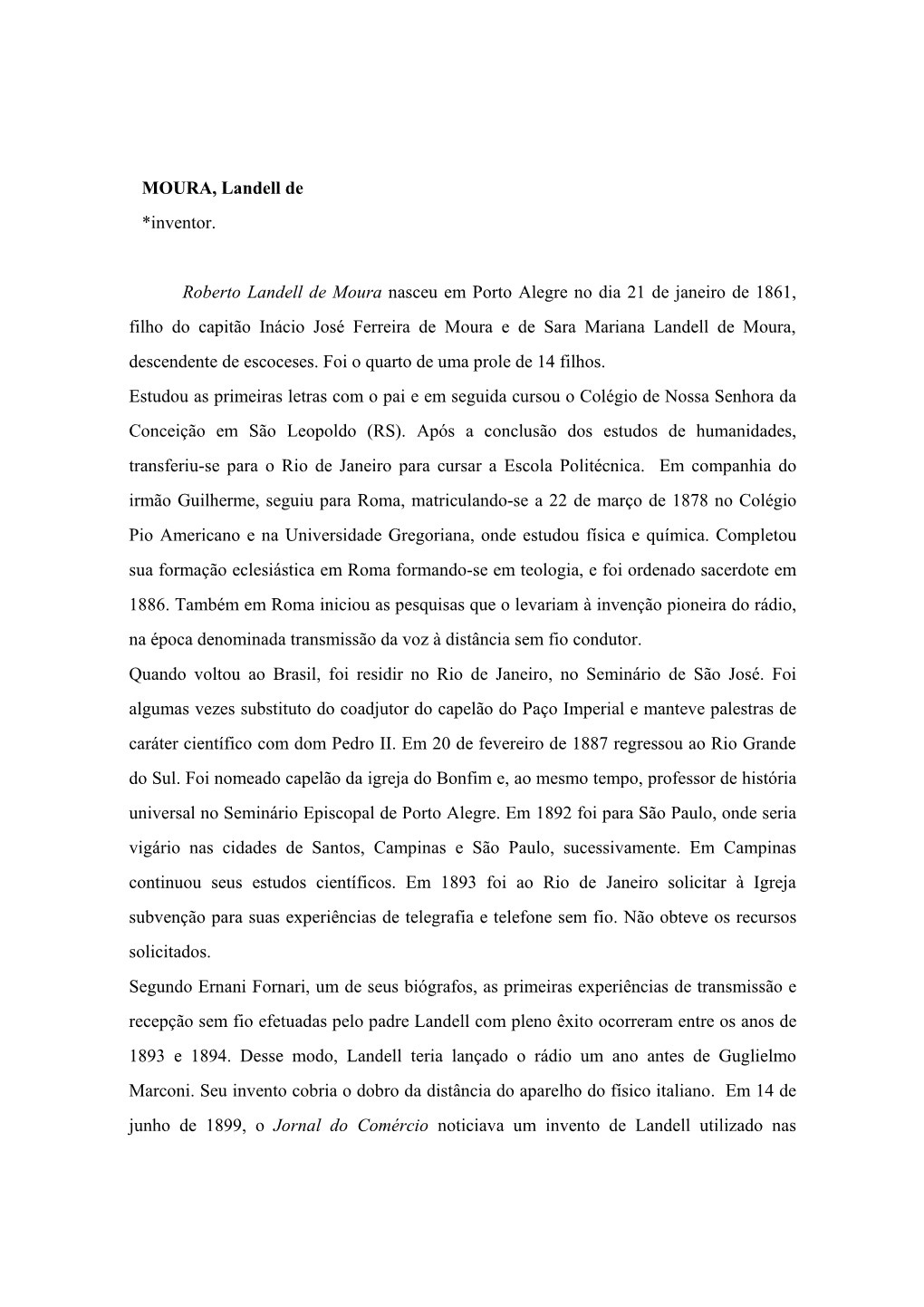 MOURA, Landell De *Inventor. Roberto Landell De Moura Nasceu