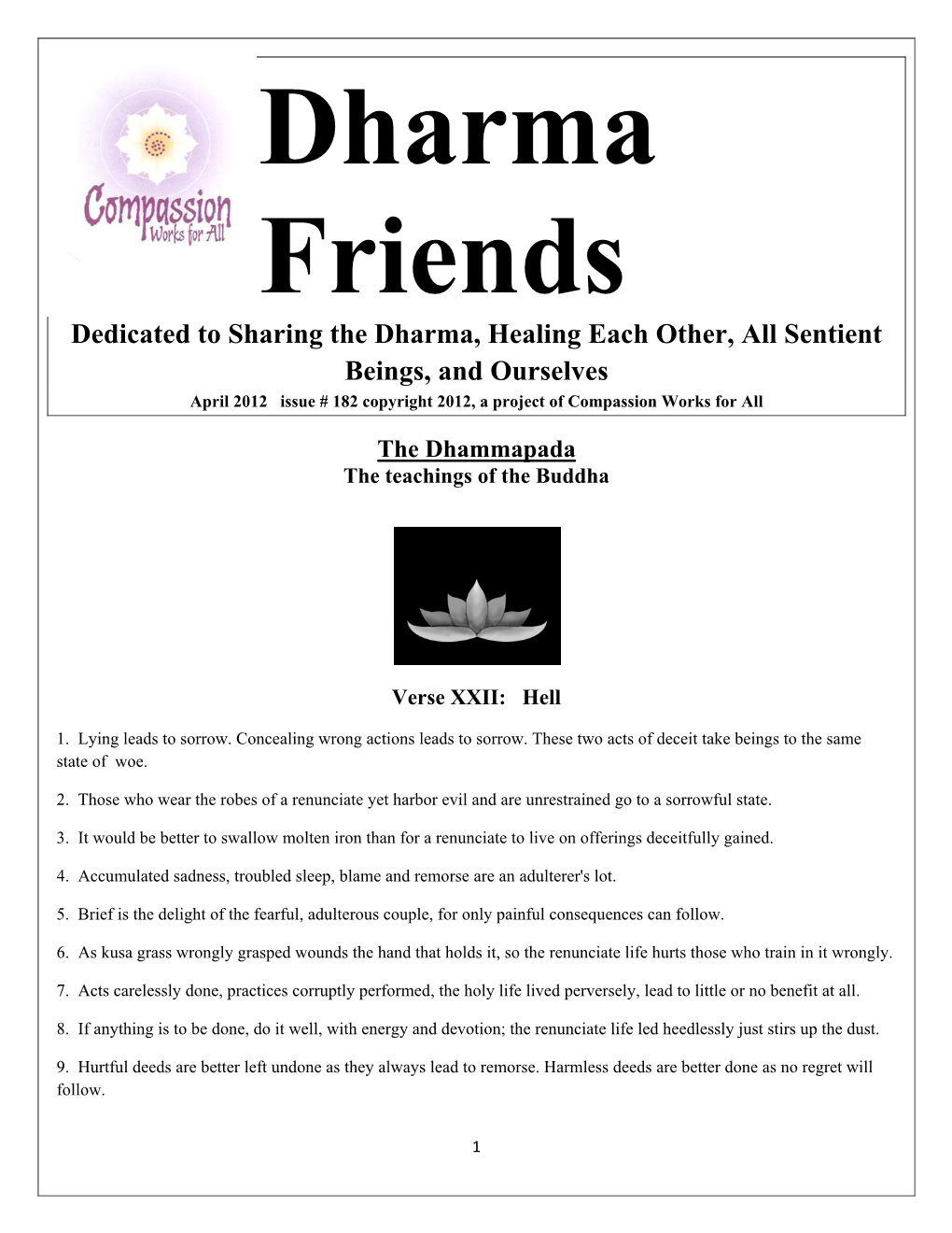 Dedicated to Sharing the Dharma, Healing Each Other, All Sentient Beings, and Ourselves April 2012 Issue # 182 Copyright 2012, a Project of Compassion Works for All