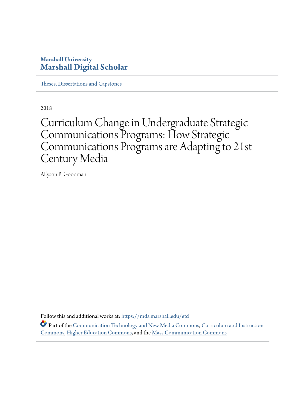 Curriculum Change in Undergraduate Strategic Communications Programs: How Strategic Communications Programs Are Adapting to 21St Century Media Allyson B