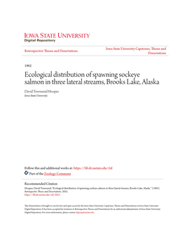 Ecological Distribution of Spawning Sockeye Salmon in Three Lateral Streams, Brooks Lake, Alaska David Townsend Hoopes Iowa State University