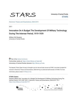 Innovation on a Budget the Development of Military Technology During the Interwar Period, 1919-1939