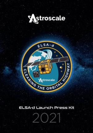 ELSA-D Launch Press Kit 2021 ELSA-D Launch Press Kit 2021
