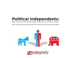 Political Independents: Who They Are and What Impact They Have on Politics Today