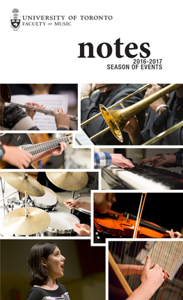 Notes2016-2017 SEASON of EVENTS Welcometo ANOTHER EXCITING YEAR at Uoft MUSIC!
