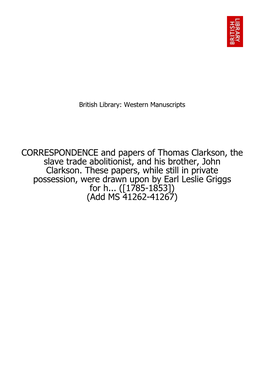 CORRESPONDENCE and Papers of Thomas Clarkson, the Slave Trade Abolitionist, and His Brother, John Clarkson