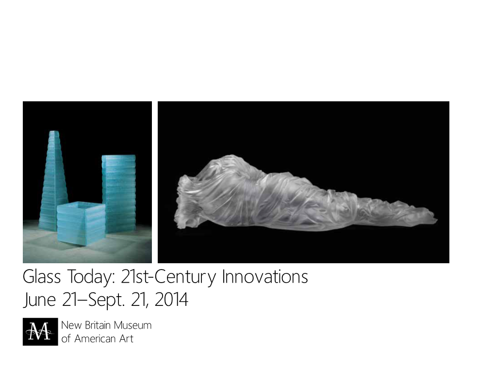 Glass Today: 21St-Century Innovations June 21–Sept