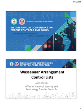 Wassenaar Arrangement Control Lists John Varesi Office of National Security and Technology Transfer Controls