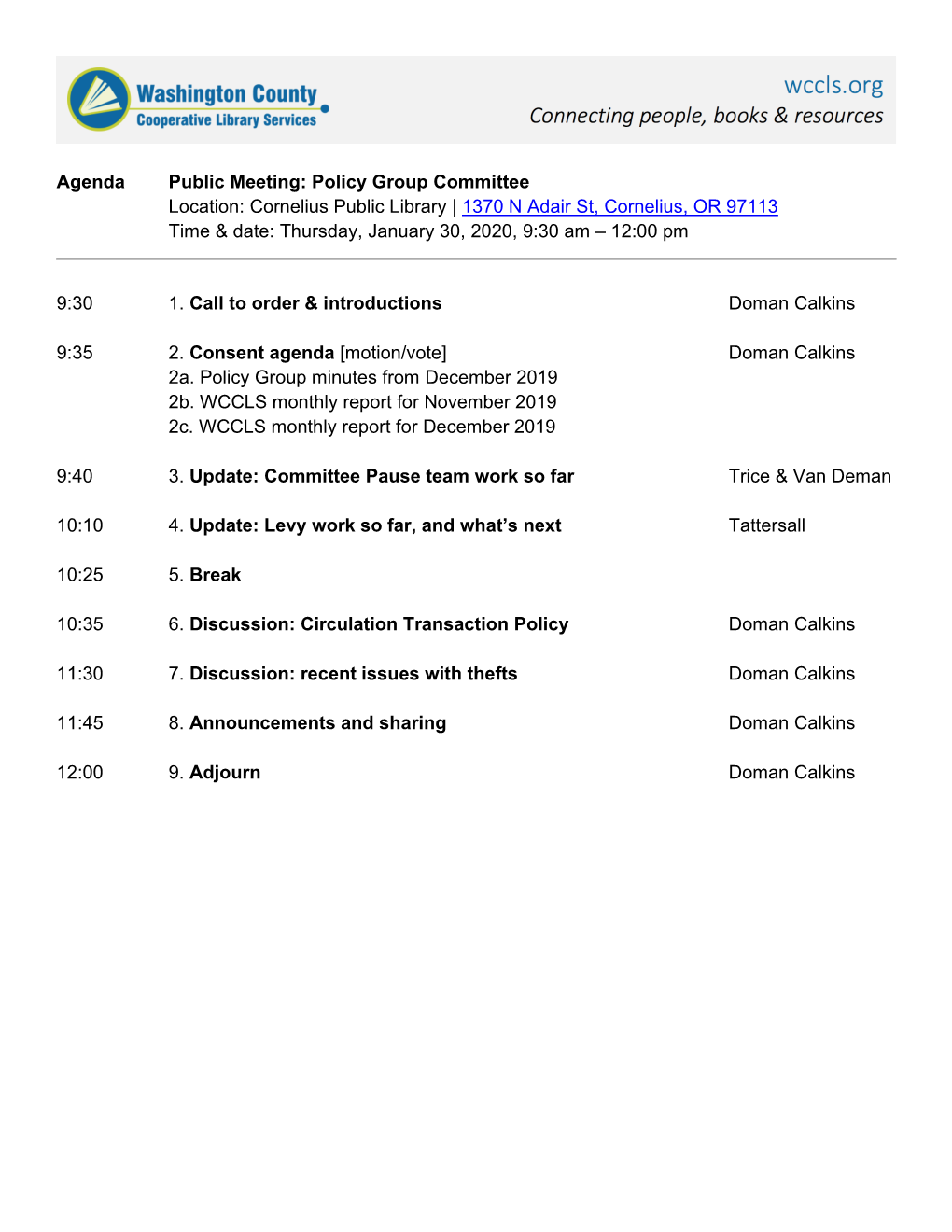 Agenda Public Meeting: Policy Group Committee Location: Cornelius