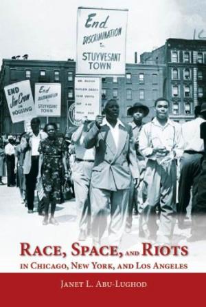 Race, Space, and Riots in Chicago, New York, and Los Angeles This Page Intentionally Left Blank Race, Space, and Riots in Chicago, New York, and Los Angeles