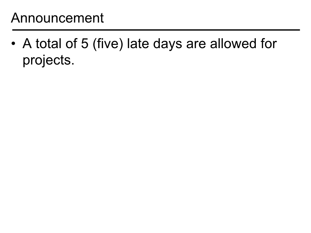 Announcement • a Total of 5 (Five) Late Days Are Allowed for Projects. Image Formation