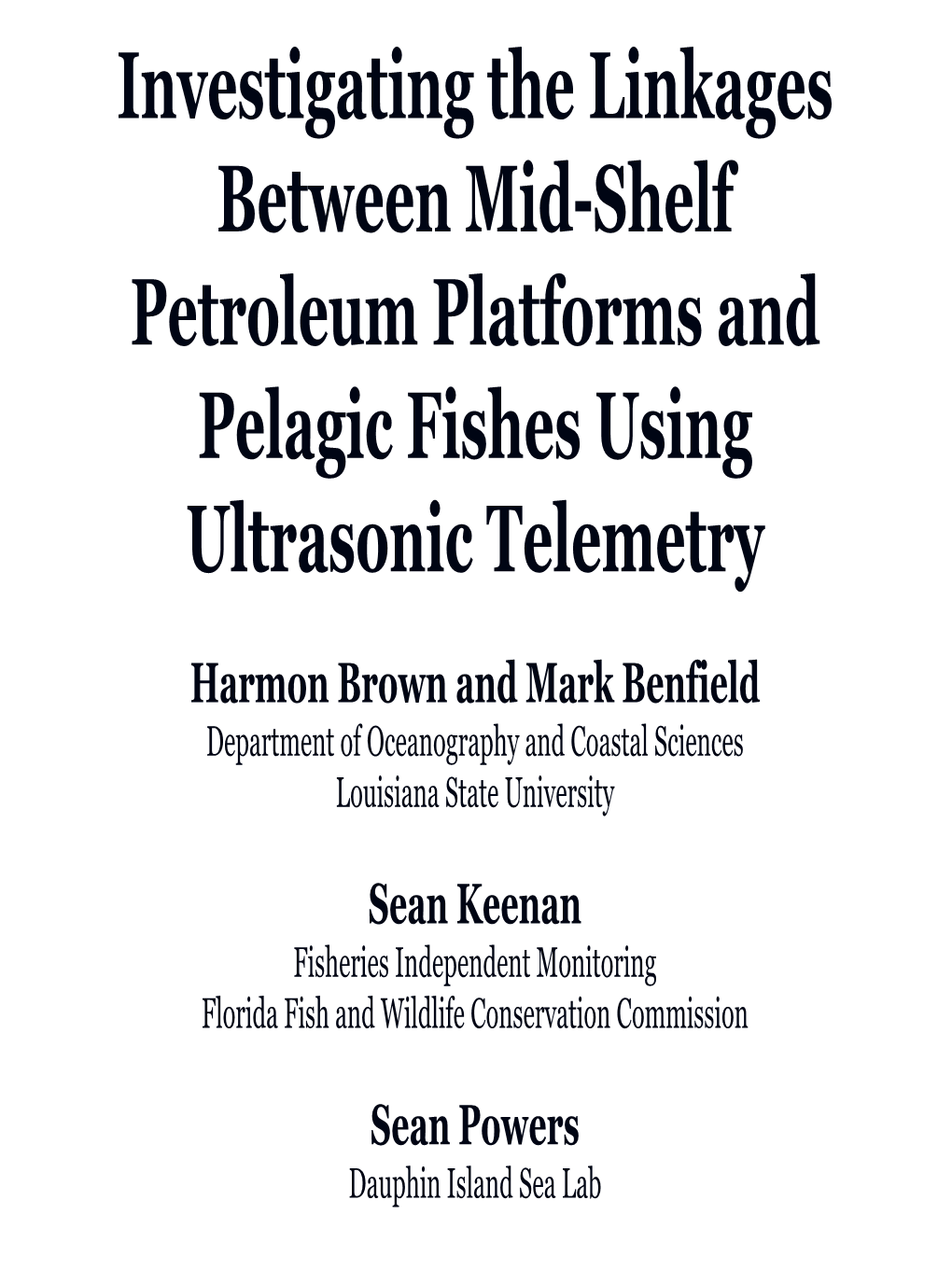 Investigating the Linkages Between Mid-Shelf Petroleum Platforms and Pelagic Fishes Using Ultrasonic Telemetry