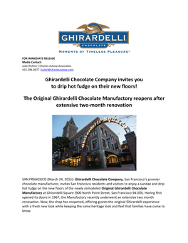 Ghirardelli Chocolate Company Invites You to Drip Hot Fudge on Their New Floors! the Original Ghirardelli Chocolate Manufactory