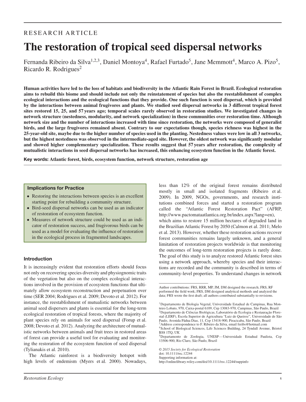 The Restoration of Tropical Seed Dispersal Networks Fernanda Ribeiro Da Silva1,2,3, Daniel Montoya4, Rafael Furtado5, Jane Memmott4, Marco A