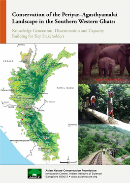 Conservation of the Periyar–Agasthyamalai Landscape in the Southern Western Ghats: Knowledge Generation, Dissemination and Capacity Building for Key Stakeholders