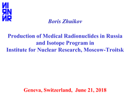 Production of Medical Radionuclides in Russia and Isotope Program in Institute for Nuclear Research, Moscow-Troitsk