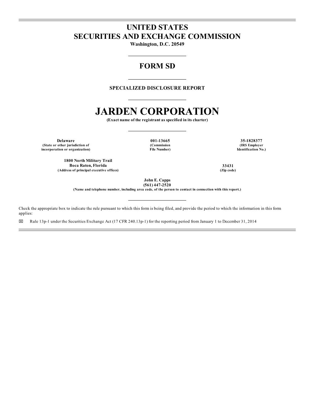 JARDEN CORPORATION (Exact Name of the Registrant As Specified in Its Charter)