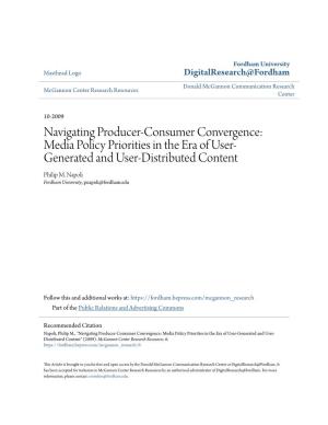 Navigating Producer-Consumer Convergence: Media Policy Priorities in the Era of User- Generated and User-Distributed Content Philip M