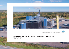 ENERGY in FINLAND Communication and Information Services ISSN 2242−9085 (Pdf) Statistics Finland ISBN 978−952−244−581−0 (Pdf) 2017 Tel
