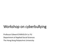 Workshop on Cyberbullying