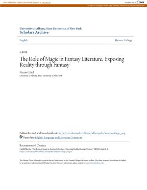 The Role of Magic in Fantasy Literature: Exposing Reality Through Fantasy Martin Cahill University at Albany, State University of New York