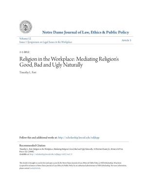 Religion in the Workplace: Mediating Religion's Good, Bad and Ugly Naturally Timothy L