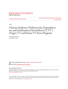 Chinese Audiences' Preference For, Dependence On, and Gratifications Derived from CCTV 1, Dragon TV and Hunan TV News Programs Dongfang Nangong Iowa State University