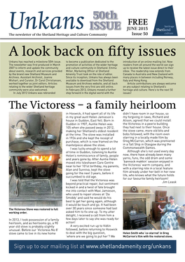 Unkans ISSUE JUNE 2015 the Newsletter of the Shetland Heritage and Culture Community Issue 50 a Look Back on ﬁ Fty Issues Unkans Has Reached a Milestone 50Th Issue