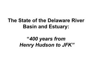 The State of the Delaware River Basin and Estuary: “400 Years from Henry