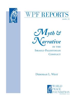 Myth and Narrative in the Israeli-Palestinian Conflict Conference: February 27–March 1, 2003 John F