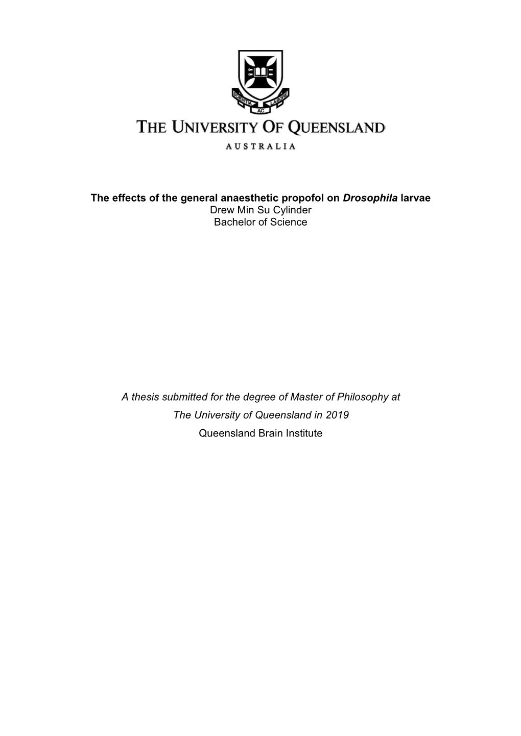 The Effects of the General Anaesthetic Propofol on Drosophila Larvae Drew Min Su Cylinder Bachelor of Science