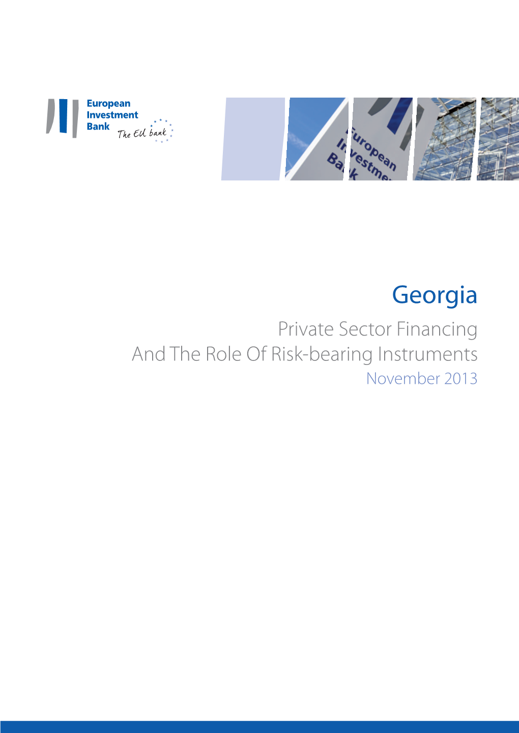 Georgia Private Sector Financing and the Role of Risk-Bearing Instruments November 2013