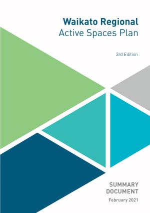 Waikato Regional Active Spaces Plan SUMMARY Document – December 2020 1