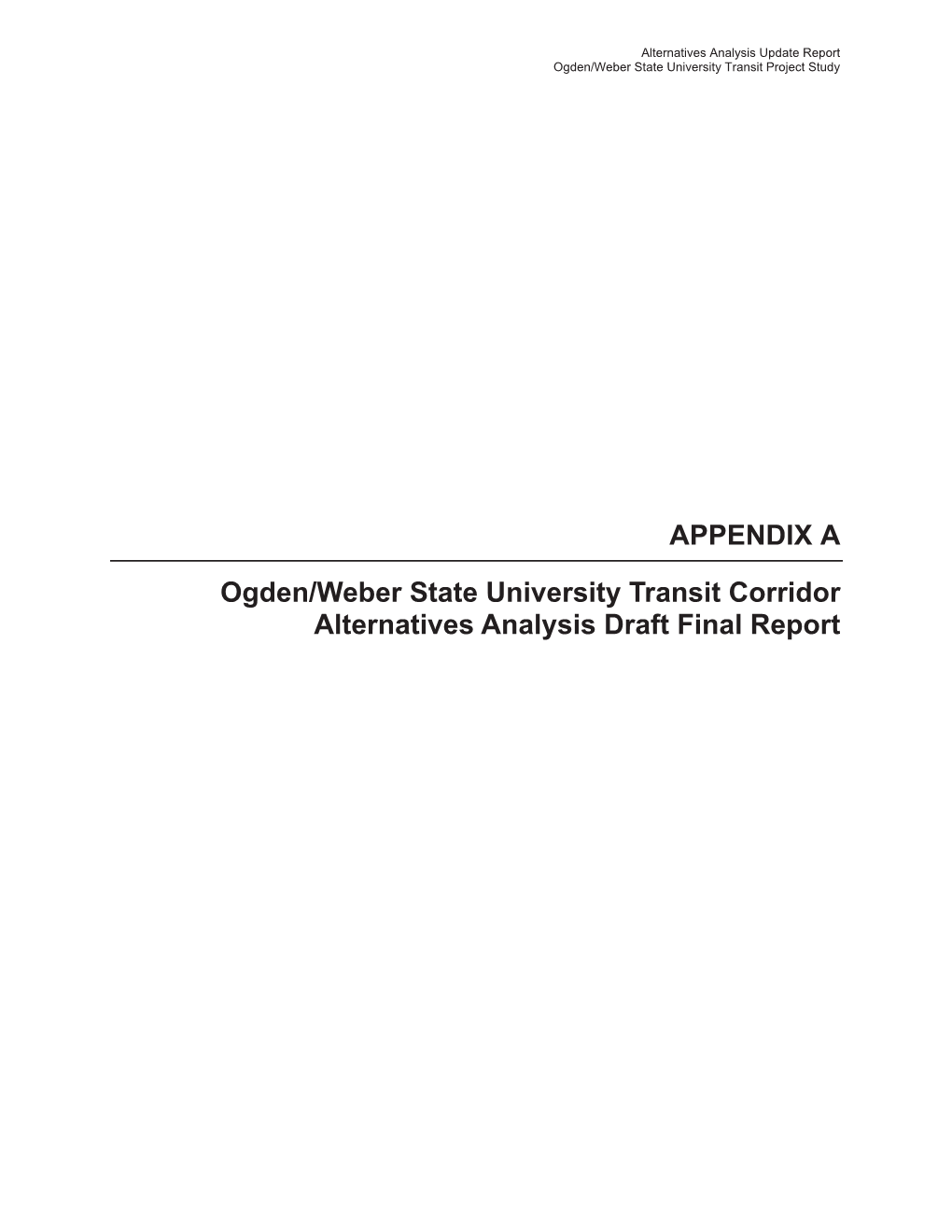 APPENDIX a Ogden/Weber State University Transit Corridor Alternatives Analysis Draft Final Report